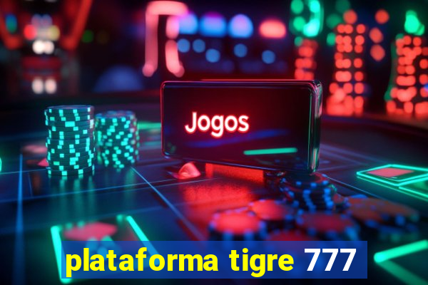 plataforma tigre 777